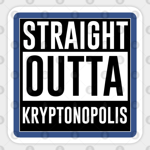 Straight outta Kryptonopolis Sticker by Heroified